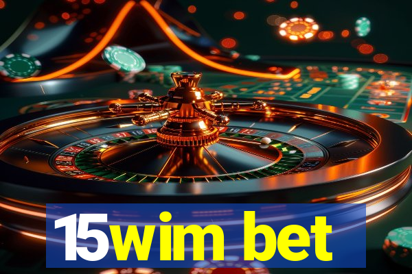 15wim bet